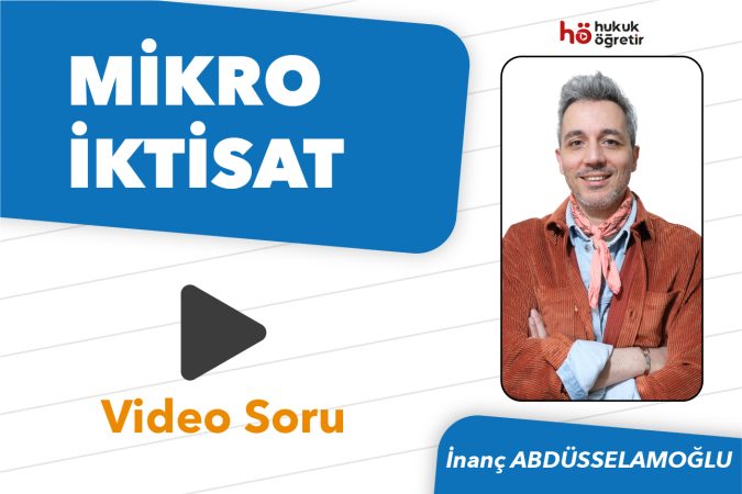 Mikro iktisat Video Soru
